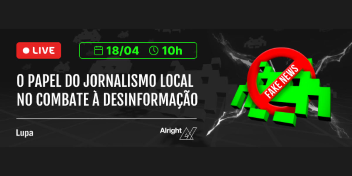 Alright realiza live ‘O Papel do Jornalismo Local no Combate à Desinformação’, em parceria com a agência Lupa